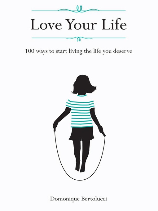 Title details for Love Your Life by Dominque Bertolucci - Wait list